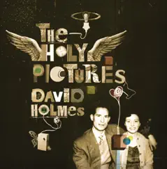 The Holy Pictures by David Holmes album reviews, ratings, credits