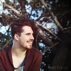 Future Friends, Pt. 1 (Medley) - Single by David Fowler album reviews, ratings, credits