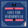 Love for Marshmello (Remix) - EP album lyrics, reviews, download