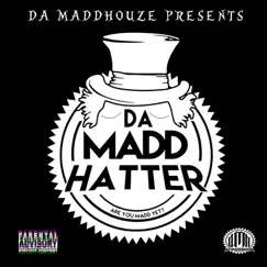 Da MaddHatter (Are You Madd Yet?) - EP by Dezz album reviews, ratings, credits