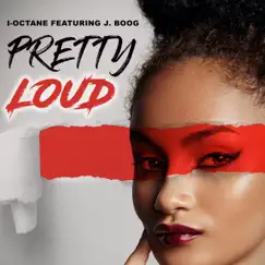 Pretty Loud (feat. J Boog) - Single by I-Octane album reviews, ratings, credits
