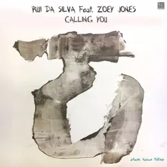 Calling You - Single by Rui Da Silva & Zoey Jones album reviews, ratings, credits