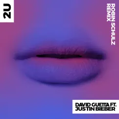 2U (feat. Justin Bieber) [Robin Schulz Remix] - Single by David Guetta album reviews, ratings, credits