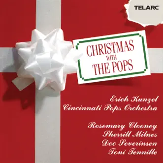 Christmas With the Pops (feat. Rosemary Clooney, Sherrill Milnes, Doc Severinsen & Toni Tennille) by Erich Kunzel & Cincinnati Pops Orchestra album download