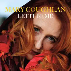 Let It Be Me - Single by Mary Coughlan album reviews, ratings, credits