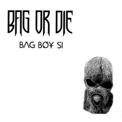 Bag or Die by Bag Boy Si album reviews, ratings, credits