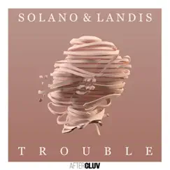 Trouble - Single by SOLANO & Landis album reviews, ratings, credits