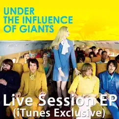 Live Session (iTunes Exclusive) - EP by Under the Influence of Giants album reviews, ratings, credits