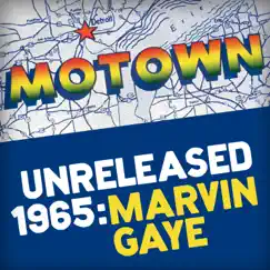 Motown Unreleased 1965: Marvin Gaye by Marvin Gaye album reviews, ratings, credits