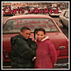 If I Want to (feat. Akinyele the Blk Night) - Single by Chris Lanard album reviews, ratings, credits