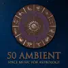 50 Ambient Space Music for Astrology: Pure Relaxing Sounds, Astral Projection & Spiritual Journey, Self Hypnosis & Inner Discovery, Deep Meditation Experience album lyrics, reviews, download