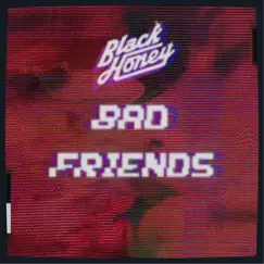 Bad Friends - Single by Black Honey album reviews, ratings, credits