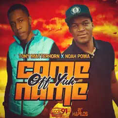 Come off Yuh Name - Single by Tony Matterhorn & Noah Powa album reviews, ratings, credits