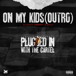 On My Kids (Outro) - Single by Ralo & DJ Kutt Throat album reviews, ratings, credits