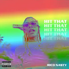 Hit That - Single by Rico Nasty album reviews, ratings, credits