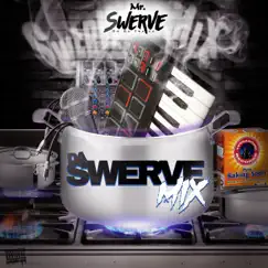 Da Swerve Mix by Mr. Swerve album reviews, ratings, credits