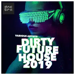 Dirty Future House 2019 by Various Artists album reviews, ratings, credits