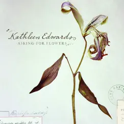 Asking for Flowers by Kathleen Edwards album reviews, ratings, credits