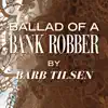 Ballad of a Bank Robber - Single album lyrics, reviews, download