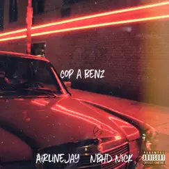 Cop a Benz (feat. Nbhd Nick) - Single by AirlineJay album reviews, ratings, credits