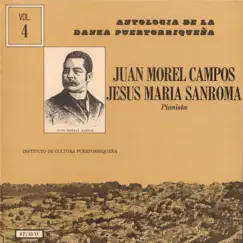 Danzas de Morel Campos Interpretadas al Piano por Sanromá, Vol. 4 by Jesús Maria Sanromá album reviews, ratings, credits