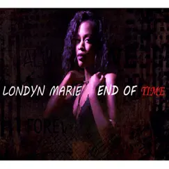 End of Time - Single by Londyn Marie album reviews, ratings, credits
