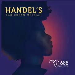 Handel's Caribbean Messiah by 1688 Collective album reviews, ratings, credits