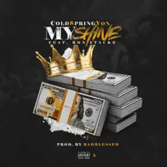 My Shine (feat. Ron Stackz) - Single by ColdSpringVon album reviews, ratings, credits