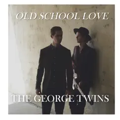 Old School Love - Single by The George Twins album reviews, ratings, credits
