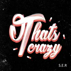 That's Crazy - Single by SER album reviews, ratings, credits