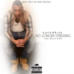 No Longer Stressing - EP by Expen$ive album reviews, ratings, credits