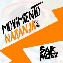 Movimiento Naranja (Sak Noel Remix) - Single by Sak Noel, Yuawi & Tumpé album reviews, ratings, credits