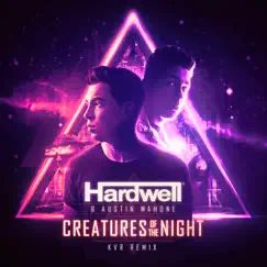 Creatures of the Night (KVR Remix) - Single by Hardwell & Austin Mahone album reviews, ratings, credits