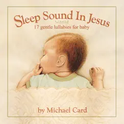 Sleep Sound In Jesus (Deluxe Edition) by Michael Card album reviews, ratings, credits