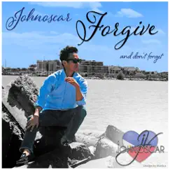 Forgive and Don't Forget - EP by Johnoscar album reviews, ratings, credits