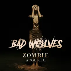 Zombie (Acoustic) - Single by Bad Wolves album reviews, ratings, credits