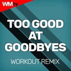 Too Good At Goodbyes (Tabata Remix) Song Lyrics