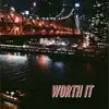 Worth It - Single album lyrics, reviews, download