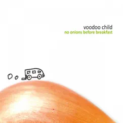 No Onions Before Breakfast (Live) by Voodoo Child album reviews, ratings, credits