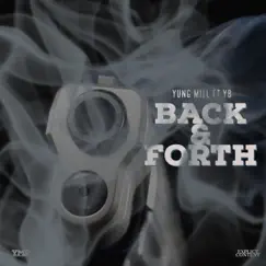 Back & Forth (feat. Yb) - Single by Yung Mill album reviews, ratings, credits