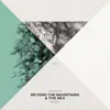 Beyond the Mountains & the Sea - Single album lyrics, reviews, download