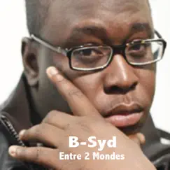 Entre 2 mondes by B-syd album reviews, ratings, credits