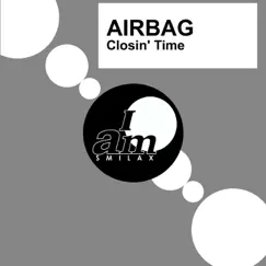 Closin' Time - Single by Airbag album reviews, ratings, credits