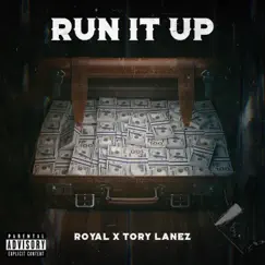 Run It Up (feat. Tory Lanez) - Single by Royal album reviews, ratings, credits