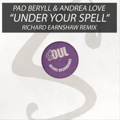 Under Your Spell (Richard Earnshaw Remix) - Single by Pad Beryll & Andrea Love album reviews, ratings, credits