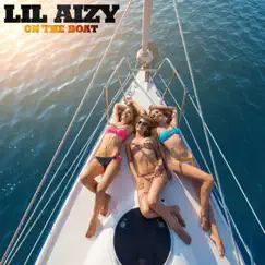 On the Boat - Single by LIL Aizy album reviews, ratings, credits
