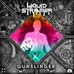 Gunslinger (feat. Pistol) - Single by Liquid Stranger album reviews, ratings, credits