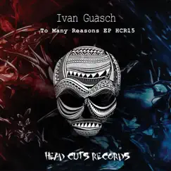 To Many Reasons - EP by Ivan Guasch album reviews, ratings, credits