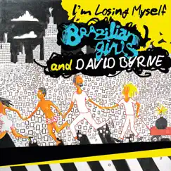 I'm Losing Myself - Single by Brazilian Girls & David Byrne album reviews, ratings, credits