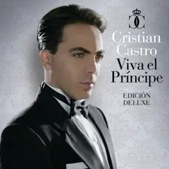 Viva El Príncipe (Deluxe Version) by Cristian Castro album reviews, ratings, credits
